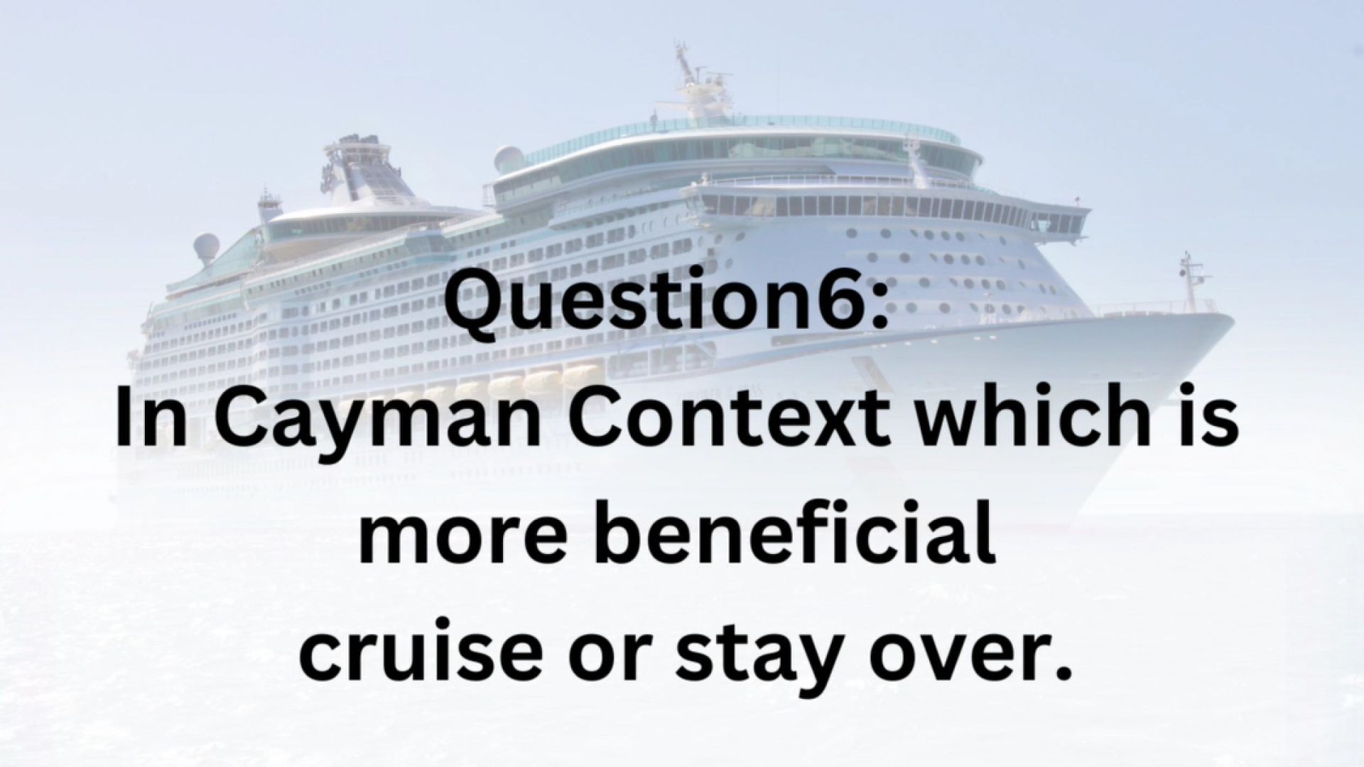 In Cayman context, which is more beneficial: cruise or stay-over?